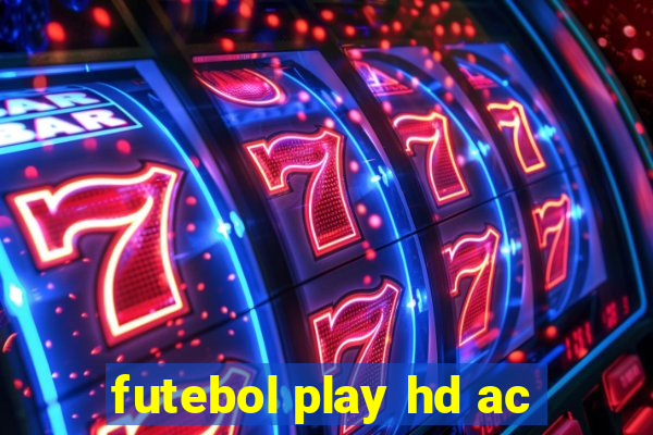 futebol play hd ac